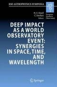 Deep Impact as a World Observatory Event: Synergies in Space, Time, and Wavelength: Proceedings of the ESO/VUB Conference held in Brussels, Belgium, 7-10 August 2006 (ESO Astrophysics Symposia) under Comets, Meteors & Asteroids in The Books Store