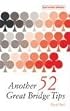 Another 52 Great Bridge Tips