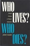 Who lives? who dies? : ethical criteria in patient selection