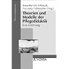 Theorien und Modelle der Pflegedidaktik: Ein Einf�hrung