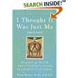 I Thought It Was Just Me (but it isn't): Telling the Truth About Perfectionism, Inadequacy, and Power