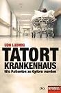 Tatort Krankenhaus: Wie...