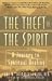 Theft of the Spirit: A Journey to Spiritual Healing