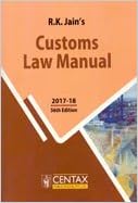 Customs Law Manual 2017-18 -2017 Edition Book- R K Jain