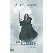 Die Gabe. Die Pellinor-Saga 01