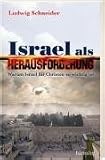 Israel als Herausforderung: Warum Israel f&uuml;r Christen so wichtig ist - Ludwig Schneider