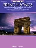 The Big Book of French Songs: Popular Songs, Movie Hits, Musical Theatre Songs, Folksongs (Piano/Vocal/Guitar Songbook)