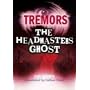 The Headmaster's Ghost (Tremors)