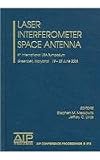 Laser Interferometer Space Antenna: 6th International LISA Symposium (AIP Conference Proceedings / Astronomy and Astrophysics)
