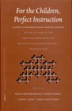 For the Children, Perfect Instruction: Studies in Honor of Hans-Martin Schenke on the Occasion of the Berliner Arbeitskreis Fur Koptisch-Gnostische Schriften's ... Year (Nag Hammadi and Manichaean Studies)