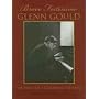 Bravo Fortissimo Glenn Gould: The Mind of a Canadian Virtuoso
