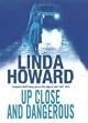 Up Close and Dangerous: A Novel