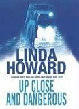 Up Close and Dangerous: A Novel