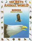 Birds: Masters of Flight (Secrets Animal World)