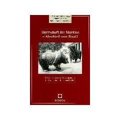 Herrschaft des Marktes - Abschied vom Staat?