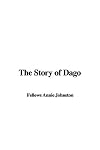 The Story of Dago (Illustrated Edition) (Dodo Press)