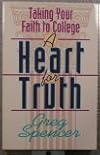 A Heart for Truth: Taking Your Faith to College