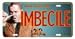 Search : 3 Stooges License Plate IMBECILE