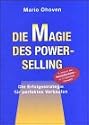 Die Magie des Power-Selling. Die Erfolgsstrategie für perfektes Verkaufen