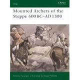 Mounted Archers of the Steppe 600 BC-AD 1300 (Elite)von "Antony Karasulas"