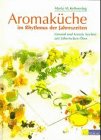 Produkt-Bild: Aromak&uuml;che im Rhythmus der Jahreszeiten. Gesund und kreativ kochen mit &auml;therischen &Ouml;len