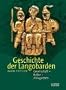 Die Geschichte der Langobarden: Gesellschaft - Kultur - Alltagsleben