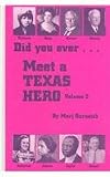 Did You Ever Meet a Texas Hero? Vol. II: 1900-1950