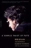  : A Simple Twist of Fate: Bob Dylan and the Making of Blood on the Tracks: Bob Dylan and the Making of "Blood on the Tracks"