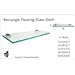 Fab Glass and Mirror Floating Glass Shelf Kit, Rectangle, 6