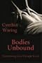 Bodies Unbound : Transforming Lives Through Touch