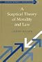 A Sceptical Theory of Morality and Law (Studies in Theoretical and Applied Ethics, Vol 1)