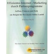 Effizientes Internet-Marketing durch Partnerprogramme. Aufbau, Chancen und Ziele am Beispiel der Rossmann Online GmbH (Taschenbuch)