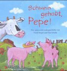Schwein gehabt, Pepe! Mit CD. Eine spannende Liedergeschichte - Frank Stieper