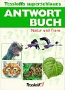 Tessloffs superschlaues Antwortbuch - Natur und Tiere - Rainer Dr. K&ouml;the