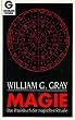 Magie. Das Praxisbuch der magischen Rituale.