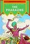 The Pharaohs (In Ancient Egypt)