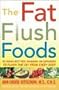 The Fat Flush Foods: The World's Best Foods, Seasonings and Supplements to Flush the Fat from Every Body (Gittleman)
