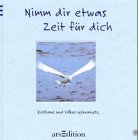 Produkt-Bild: Nimm dir etwas Zeit f&uuml;r dich