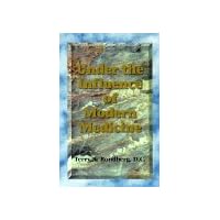Under the Influence of Modern Medicine