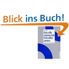 Virtuelle Universit�t - Virtuelles Lernen: mit einem Kapitel von Martin Wessner