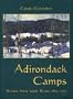 Adirondack Camps: Homes Away from Home, 1850-1950