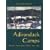 Adirondack Camps: Homes Away from Home, 1850-1950