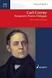 Carl Czerny - Komponist, Pianist, P�dagoge: Beitr�ge des Czerny-Symposions Berlin 2007