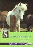Sommerekzem - Erkennen, Vorbeugen, Behandeln - Anke R&uuml;sb&uuml;ldt