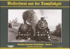 Meisterfotos aus der Dampflokzeit, Bd.2, Erlebnis Deutsche Reichsbahn