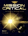 Mission Critical: The Official Strategy Guide (Secrets of the Games Series)