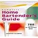 Complete Home Bartender's Guide