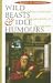 Book Wild Beasts and Idle Humors: The Insanity Defense from Antiquity to the Present