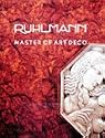 Ruhlmann: Master of Art Deco