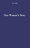 One woman's story : an autobiography